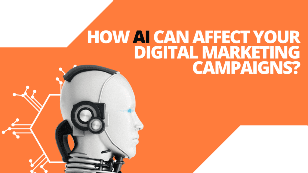 How AI Can Affect Your Digital Marketing Campaigns?